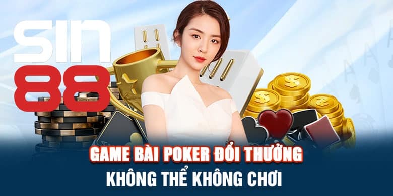 nhung-ly-do-thuyet-phuc-ban-nen-choi-bai-poker-tai-sin88 